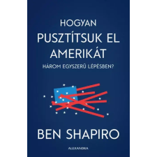 Alexandra Hogyan pusztítsuk el Amerikát három egyszerű lépésben? egyéb e-könyv