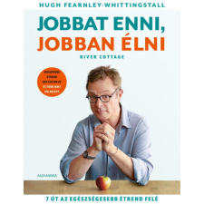 Alexandra Hugh Fearnley-Whittingstall - Jobbat enni, jobban élni gasztronómia
