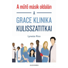 Alexandra Kiadó A műtő másik oldalán - A Grace klinika kulisszatitkai irodalom