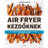 Alexandra Kiadó Air Fryer kezdőknek