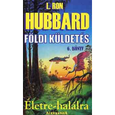 Alexandra Kiadó Földi küldetés 6.: Életre-halálra antikvárium - használt könyv