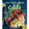 Alexandra Kiadó Friss, finom, tápláló SALÁTA