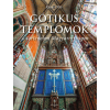 Alexandra Kiadó Gótikus templomok a történelmi Magyarországon