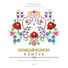 Alexandra Kiadó *Hungarikumok könyve - Magyarország kincsei társadalom- és humántudomány