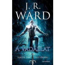 Alexandra Kiadó J.R. Ward - A vadállat-Fekete Tőr Testvériség 14. regény