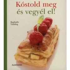 Alexandra Kiadó Kóstold meg és vegyél el! antikvárium - használt könyv