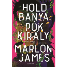 Alexandra Kiadó Marlon James - Holdbanya, Pókkirály regény