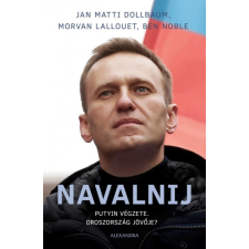 Alexandra Kiadó Navalnij - Putyin végzete, Oroszország jövője? (A) társadalom- és humántudomány