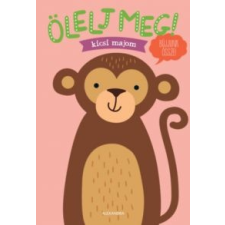 Alexandra Kiadó Ölelj meg! - Kicsi majom gyermek- és ifjúsági könyv