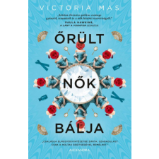 Alexandra Kiadó Őrült nők bálja regény