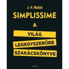 Alexandra Kiadó SIMPLISSIME - A világ legegyszerűbb szakácskönyve gasztronómia