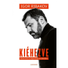 Alexandra Könyvesház Kft. Igor Ribakov - Kiéhezve