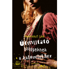 Alexandra Könyvesház Kft. Mackenzie Lee - Útmutató hölgyeknek a kalózélethez regény