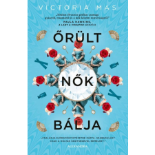 Alexandra Könyvesház Kft. Őrült nők bálja történelem