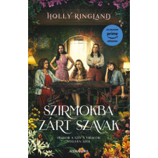 Alexandra Könyvesház Kft. Szirmokba zárt szavak -Holly Ringland regény