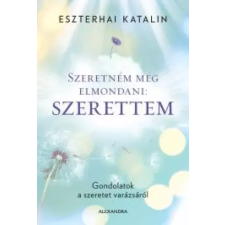Alexandra Szeretném még elmondani: Szerettem egyéb e-könyv