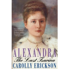  Alexandra: The Last Tsarina – Carolly Erickson idegen nyelvű könyv