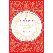 Alexandre, Ifj. Dumas ifj. Alexandre Dumas - A kaméliás hölgy regény