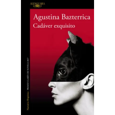 Alfaguara CADÁVER EXQUISITO | AGUSTINA BAZTERRICA egyéb könyv