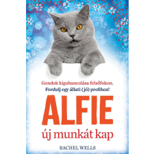  Alfie új munkát kap – Tanulj önismeretet egy bölcs cicától! - Tanulj önismeretet egy bölcs cicától! regény