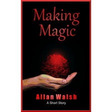 Allan Walsh (magánkiadás) Making Magic egyéb e-könyv