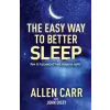  Allen Carr's Easy Way to Better Sleep: How to Free Yourself from Sleepless Nights – Allen Carr