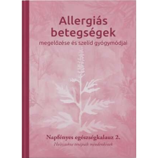  - Allergiás betegségek megelőzése és szelíd gyógymódjai egyéb könyv