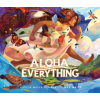  Aloha Everything – Mae Waite