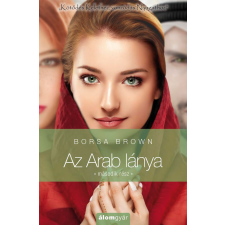 Álomgyár. Az Arab lánya - második rész regény