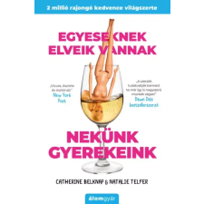 Álomgyár. Egyeseknek ​elveik vannak, nekünk gyerekeink egyéb e-könyv