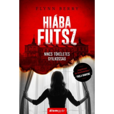 Álomgyár. Flynn Berry - Hiába futsz (új példány) regény