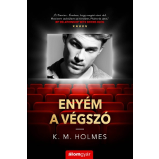 Álomgyár. K. M. Holmes - Enyém a végszó regény