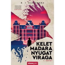 Álomgyár. Kelet ​madara, nyugat virága I. egyéb e-könyv