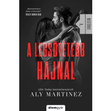 Álomgyár Kiadó Aly Martinez-A legsötétebb hajnal - Megtörve I. regény
