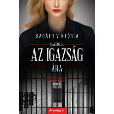 Álomgyár Kiadó Az igazság ára - Igazság III. regény