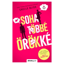 Álomgyár Kiadó Chelle Bliss: Soha többé örökké regény