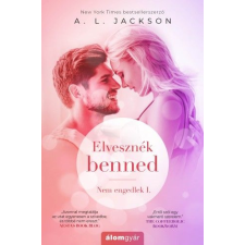 Álomgyár Kiadó Elvesznék benned - Nem engedlek 1. regény