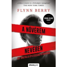 Álomgyár Kiadó Flynn Berry-A nővérem nevében regény
