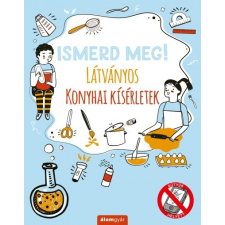 Álomgyár Kiadó Ismerd meg! - Látványos konyhai kísérletek (A) gyermek- és ifjúsági könyv