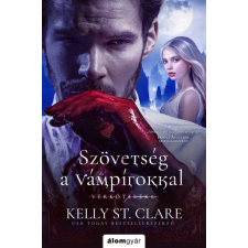 Álomgyár Kiadó Kelly St. Clare - Szövetség a vámpírokkal regény
