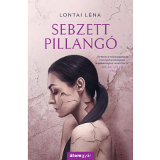 Álomgyár Kiadó Lontai Léna - Sebzett pillangó (újrakiadás) regény