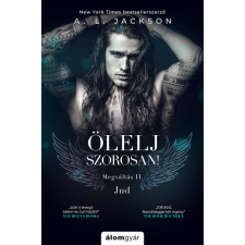 Álomgyár Kiadó Ölelj szorosan - Megváltás 2. regény