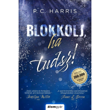 Álomgyár Kiadó P. C. Harris - Blokkolj, ha tudsz! regény