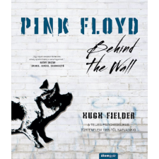 Álomgyár Kiadó Pink Floyd - Behind The Wall egyéb könyv
