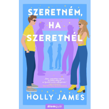 Álomgyár Kiadó Szeretném, ha szeretnél regény
