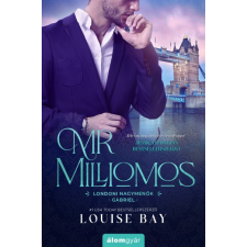 Álomgyár. Louise Bay - Mr. Milliomos - Gabriel regény