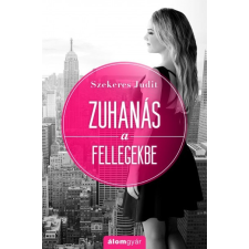 Álomgyár. Szekeres Judit - Zuhanás a fellegekbe irodalom