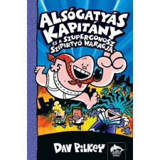  Alsógatyás Kapitány és a szupergonosz szipirtyók haragja - Alsógatyás Kapitány 5. gyermek- és ifjúsági könyv
