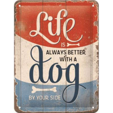 Always Life Is Always Better With A Dog - Fémtábla dekoráció