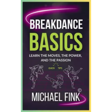 Amazon Digital Services LLC - Kdp Breakdance Basics | Michael Fink egyéb könyv